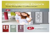 The Royale Collection Rentrance doors brought to you by Royale · The Royale Collection A better choice for your home The composite doors within this brochure are engineered using