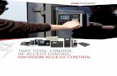 Hikvision Access Control Brochure · 2019-10-24 · ACCESS CONTROL TAKE TOTAL CONTROL OF ACCESS CONTROL WITH HIKVISION Complete, end-to-end solutions – from cameras to access controllers,
