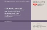 Adult social care compendium of approaches and tools for ... · change scenarios commonly encountered by adult social care managers which could be used to illustrate the practical