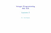Integer Programming ISE 418 Lecture 2ted/files/ie418/lectures/... · 2020-03-03 · Integer Programming ISE 418 Lecture 2 Dr. Ted Ralphs. ISE 418 Lecture 2 1 Reading for This Lecture