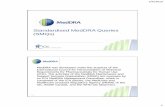 Standardised MedDRA Queries (SMQs) · 2019-09-23 · Standardised MedDRA Queries (SMQs) MedDRA was developed under the auspices of the International Council for Harmonisation of Technical