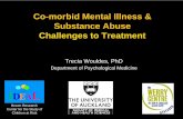 Co-morbid Mental Illness and Substance Abuse Challenges to ......Co-morbid Mental Illness & Substance Abuse. Challenges to Treatment. Brown Research Center for the Study of Children