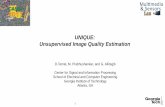 UNIQUE: Unsupervised Image Quality Estimation 2017...UNIQUE: Unsupervised Image Quality Estimation D.Temel, M. Prabhushankar, and G. AlRegib Center for Signal and Information Processing