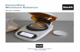 Innovative Moisture Balance - Kett · 2015-12-02 · Moisture Balance Quality High Speed Measurement - Budget Price This simple-to-use instrument measures fast, direct moisture (or