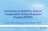 Introduction to AASHTO’s National Transportation Product ... · members on DataMine (data.ntpep.org) • Industry representatives invited to submit ideas, suggestions for improvement,