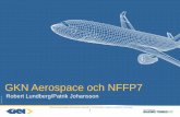 GKN Aerospace och NFFP7 GKN Aerospace Sweden AB Proprietary Information. This information is subject