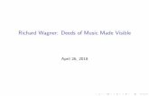 Richard Wagner: Deeds of Music Made Visibleacsweb.ucsd.edu/~achodos/120C/slides/wagner.pdf · 2018-04-26 · Wilhelm Richard Wagner, 1813 - 1883III I Through Meyerbeer’s in uence,