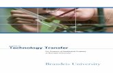 Guide to Technology Transfer - Brandeis University · 2019-11-13 · What is technology transfer? Technology transfer is the movement of knowledge and discoveries to the general public.