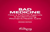 BAD MEDICINEnot serve a medical need; rather, it serves to impart the state’s opposition to abortion.14 These laws usurp the medical judgment of health care providers and ignore