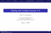 Dealing with Complex Surveys in R - Boston Universitypeople.bu.edu/dinopc/papers/surveyweightsinR.pdfOutlineFollow Along Motivation R Examples of Survey in R Additional CommentsConclusion