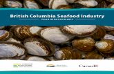 British Columbia Seafood Industry British Columbia Seafood Sector Highlights Over 100 seafood species