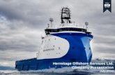 Hermitage Offshore Services Ltd....3 3 Introduction to Hermitage Offshore Services Ltd. • Founded in 2013 and listed on NYSE (Ticker: PSV) • Name changed to Hermitage Offshore