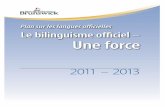 Le bilinguisme officiel— Une force · La question des langues officielles a toujours ... Un processus de révision de la Loi sur les langues officielles doit être entamé d’ici