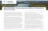 Building Transboundary Water Security - IISD · Building Transboundary Water Security IISD.org 4 The Need to Mainstream Gender Analysis Water assessments cannot be realistic without