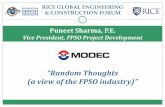 “Random Thoughts (a view of the FPSO industry)” · 2018-06-01 · RICE GLOBAL ENGINEERING & CONSTRUCTION FORUM “Random Thoughts (a view of the FPSO industry)” Puneet Sharma,
