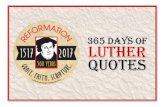 365 DAYS OF LUTHER QUOTES - NPH...LUTHER QUOTES Daily Luther Quote 1 We must not start something by trusting in great power or human reason, even if all the power in the world were