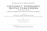 GESTALT THERAPY WITH CHILDREN - psychotherapy.net · 5 Psychotherapy.net Instructor’s Manual for GESTALT THERAPY WITH CHILDREN with Violet Oaklander, PhD Table of Contents Tips