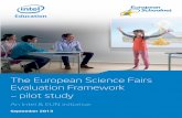 The European Science Fairs Evaluation Framework – pilot study · science fairs affiliated to the Intel International Science and Engineering Fairs (Intel ISEF) and provide useful