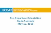 Pre-Departure Orientation Japan Summer May 10, 2018eap.ucop.edu/Documents/_forms/1819/Japan/Japan_Summer_2018.pdf · Tokyo Study Center In Tokyo, contact the Study Center with questions
