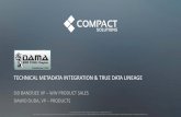 Technical metadata integration for true data lineage...Business Analyst ETL Developer Business Partner Data Steward Project Manager Information Architect “In reviewing this report