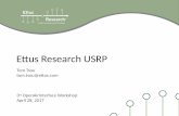 Ettus Research USRP...Ettus Research Overview • Maker of Universal Software Radio Peripheral (USRP ) • Support a diverse software ecosystem • RF from DC - 6 GHz, MIMO capability