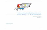 European Professional Card User guide for professionalsec.europa.eu/internal_market/imi-net/_docs/library/epc... · 2018-12-05 · Creating and submitting an EPC application European