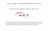 Internet Configuration Manual...ACT High Speed WiMAX Internet Internet Configuration Manual This manual walks you through the steps of configuring your computer for High Speed WiMAX