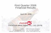First Quarter 2006 Financial Results - Coca-Cola Bottlers ... · April 26, 2006 Coca-Cola West Japan Co., Ltd. (2579) First Quarter 2006 Financial Results Contact Office of Investor