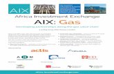 AIX: Gas - Africa Investment Exchange...africa-investment-exchange.com Now in its ﬁfth year, AIX: Gas focuses on bringing upstream and LNG players together with power sector and