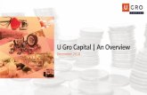 U Gro Capital | An Overview Gro Capital - Investor... · Key Highlights 3 Well-capitalized NBFC with a proven track-record of raising capital from diverse sources Initial capital