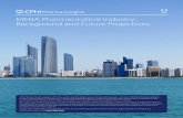 MENA Pharmaceutical Industry: Background and Future ......utilises expert in-depth essays, looking at future contingencies, whilst the Pharma Insights series takes perspectives from
