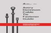 Avery Dennison Cable Tie Fastener Guide · 1-800-225-5913 Avery Dennison Cable Tie Fastener Guide Intelligent, creative and sustainable solutions that elevate brands and accelerate