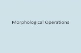 Morphological Operationsdylucknow.weebly.com/uploads/6/7/3/1/6731187/morphological_operations_ii.pdf• Morphological reconstruction is another major part of morphological image processing.