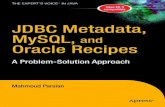 Mahmoud Parsian - index-of.co.ukindex-of.co.uk/Tutorials/Metadata, MySQL, And Oracle... · 2019-03-07 · Mahmoud Parsian JDBC Metadata, MySQL, and Oracle Recipes A Problem-Solution