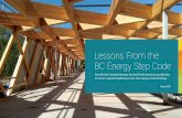 Lessons From the BC Energy Step Code...1 How British Columbia became the first North American jurisdiction to create a regulated pathway to net-zero energy-ready buildings Lessons