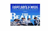 THE BEATLES: EIGHT DAYS A WEEK · The Beatles’ work became a history-making, unprecedented expression of popular art. This is the story of the beginning of that remarkable journey
