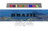 Brazil Culture Box-1 - Vanderbilt University · 2019-01-14 · styles include: samba, axe, MPB, choro, forro, frevo, Bossa nova, brega, afoxe, and maracatu, to name a few. Brazilian