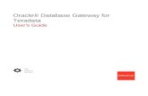 Teradata Oracle® Database Gateway for User's Guide · 1 Introduction to the Oracle Database Gateway for Teradata Overview of the Oracle Database Gateway for Teradata 1-1 About Heterogeneous