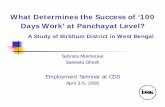What Determines the Success of ‘100 Days Work’ at Panchayat … · What Determines the Success of ‘100 Days Work’ at Panchayat Level? A Study of Birbhum District in West Bengal