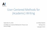 User-Centered Methods for (Academic) Writing · • Logical bridges: o The same idea of a topic is carried over from sentence to sentence o Successive sentences can be constructed