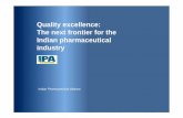 Quality excellence: The next frontier for the Indian pharmaceutical … · 2018-12-05 · Quality excellence: The next frontier for the Indian pharmaceutical industry Indian Pharmaceutical