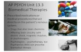 AP PSYCH Unit 13.3 Biomedical Therapies copy AP PSYCH Unit 13.3 Biomedical Therapies â€¢ Prescribed