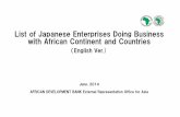 List of Japanese Enterprises Doing Business with …...List of Japanese Enterprises Doing Business with African Continent and Countries （English Ver.) June, 2014 AFRICAN DEVELOPMENT
