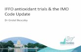 IFFO antioxidant trials & the IMO Code Update. Gretel Bescoby - IFFO... · 2016 •Accepted into UN-TDG Model regulations (Nov 2016) 2017 •IMO meetings during 2017 to harmonise