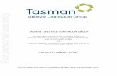 TASMAN LIFESTYLE CONTINUUM GROUP For personal use only · TASMAN LIFESTYLE CONTINUUM GROUP Consisting of the combined Financial Report of Tasman Lifestyle Continuum Limited (ACN 168