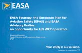 EASA Strategy, the European Plan for Aviation …...EASA Strategy, the European Plan for Aviation Safety (EPAS) and EASA Advisory Bodies: an opportunity for UN WFP operators Massimo