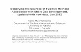 Identifying the Sources of Fugitive Methane …...Identifying the Sources of Fugitive Methane Associated with Shale Gas Development, updated with new data, Jan 2012 Karlis Muehlenbachs