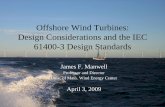 Offshore Wind Turbines: Design Considerations and the IEC ...web.mit.edu/windenergy/windweek/Presentations/P3