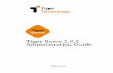Tiger Serve 2.6.2 Administration Guide - Tiger Technology · 22 Oct. 2014 Tiger Client minimum system requirements updated with 2GB of physical RAM at least on each supported platform.