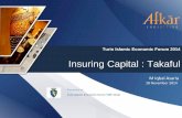 Insuring Capital : Takaful - TIEF 2014tief2014.org/pdf/report/materiali/asaria.pdf · Insuring Capital : Takaful 18 November 2014 Turin Islamic Economic Forum (TIEF 2014) ... •Re-Insurance